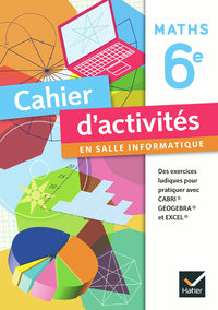 Mathématiques / informatique 6e, Cahier d'activités en salle informatique