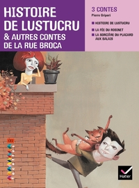 FACETTES BIBLIOTHEQUE CE2 - HISTOIRE DE LUSTUCRU ET AUTRES CONTES DE LA RUE BROCA - RECUEIL