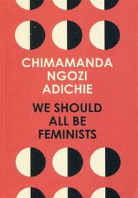 WE SHOULD ALL BE FEMINISTS
