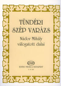 TUNDERI SZEP VARAZS NADOR MIHALY VALOGATOTT DALA CHANT