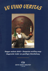 IN VINO VERITAS UNGARISCHE LIEDER ZUR GESELLIGEN
