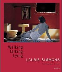 Laurie Simmons Walking Talking Lying /anglais