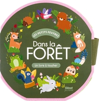 LES PETITS FEUTRES - DANS LA FORET - LIVRE FEUTRINE - DANS LA FORET - LIVRE FEUTRINE - LIVRE EN FEUT