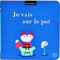 TOUT PROPRE ET BONNES MANIERES - JE VAIS SUR LE POT