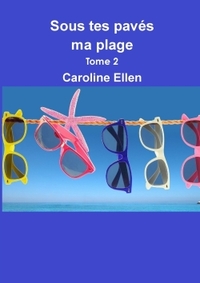 SOUS TES PAVES, MA PLAGE (TOME 2)
