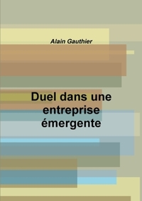 DUEL DANS UNE ENTREPRISE EMERGENTE