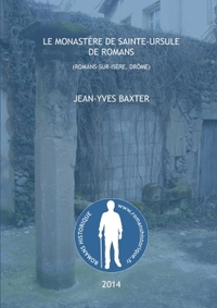 LE MONASTERE DE SAINTE-URSULE DE ROMANS