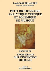 Petit dictionnaire analytique, critique et polémique de musique