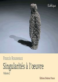 SINGULARITES A L'OEUVRE - VOLUME 2