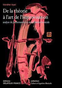 De la théorie à l'art de l'improvisation - analyse de performances et modélisation musicale