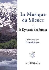 LA MUSIQUE DU SILENCE OU LA DYNASTIE DES FUMET