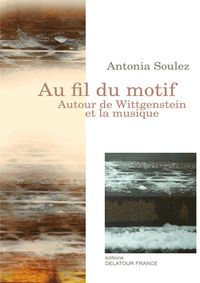 Au fil du motif - autour de Wittgenstein et la musique