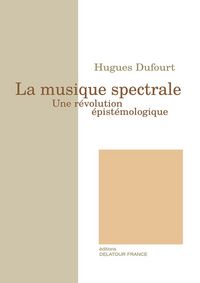 La musique spectrale - une révolution épistémologique