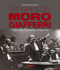 Vincent de Moro Giafferri - « Défendre l’homme, toujours »