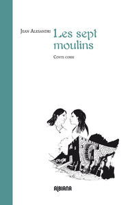 Les sept moulins - Contes corses