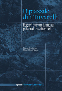 U piazzile di i Tuvarelli - Regard sur un hameau pastoral traditionnel