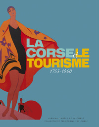 LA CORSE ET LE TOURISME  1755-1960