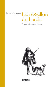 Le réveillon du bandit - Contes, légendes et récits