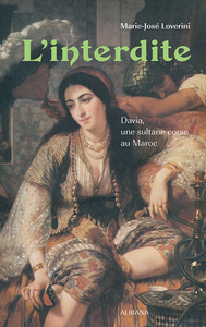L INTERDITE - DAVIA, UNE SULTANE CORSE AU MAROC