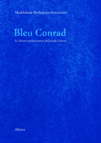 Bleu Conrad - Le destin méditerranéen de Joseph Conrad