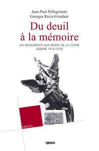 Du deuil à la mémoire - Les monuments aux morts de la Corse