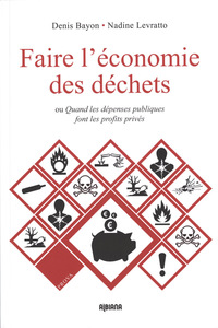 Faire l’économie des déchets ou Quand les dépenses publiques font les profits privés