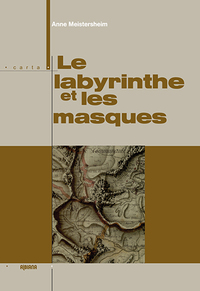 Le labyrinthe et les masques - Corse – Territoire. Insularité. Société