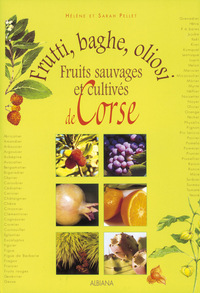 Frutti, baghe, oliosi - Fruits sauvages et cultivés de Corse