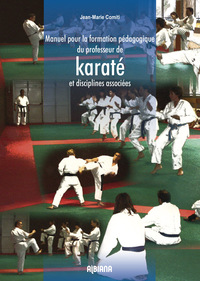 MANUEL POUR LA FORMATION PEDAGOGIQUE DU PROFESSEUR DE KARATE ET DISCIPLINES ASSOCIEES