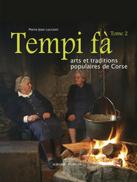 TEMPI FA - ARTS ET TRADITIONS POPULAIRES DE CORSE - TOME 2