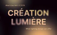 Création lumière par Akari-Lisa ishii I.C.O.N. what lighting design can offer