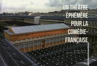 UN THEATRE EPHEMERE POUR LA COMEDIE-FRANCAISE