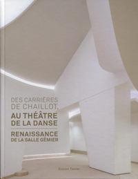 Des carrières de Chaillot au théâtre de la danse