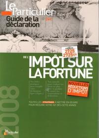 GUIDE DE LA DECLARATION DE L'IMPOT SUR LA FORTUNE 2008. NOUVELLES REDUCTIONS D'I