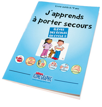 LIVRE-OUTIL J'APPRENDS A PORTER SECOURS A L'ECOLE (CYCLE 2)