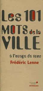 Les 101 mots de la ville à l'usage de tous