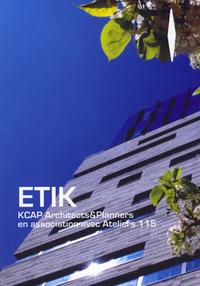 ETIK - KCAP ARCHITECTS ET PLANNERS - EN ASSOCIATION AVEC ATELIER 115.