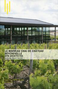 LE NOUVEAU CHAI DE CHATEAU BEYCHEVELLE - BPM ARCHITECTES