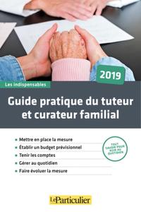 GUIDE PRATIQUE DU TUTEUR ET DU CURATEUR FAMILIAL - METTRE EN PLACE LA MESURE. ETABLIR UN BUDGET PREV