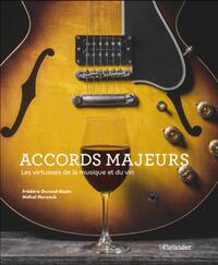 ACCORDS MAJEURS - LES VIRTUOSES DE LA MUSIQUE ET DU VIN