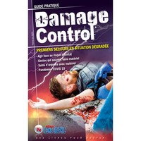Guide pratique Damage control - Premiers secours en situation dégradée