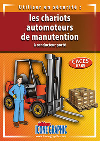 Livre Utiliser en sécurité les chariots automoteurs de manutention à conducteur porté - CACES R389