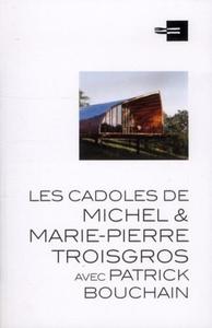 Les cadoles de Michel et Marie-Pierre Troisgros avec Patrick Bouchain