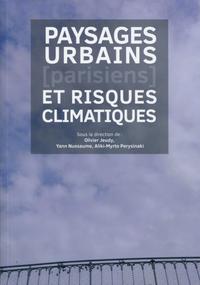 PAYSAGES URBAINS PARISIENS ET RISQUES CLIMATIQUES - ACTES DE COLLOQUE