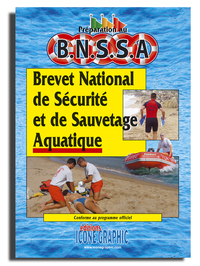 LIVRE B.N.S.S.A. : BREVET NATIONAL DE SECURITE & DE SAUVETAGE AQUATIQUE