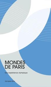 Mondes de Paris, une expérience olympique