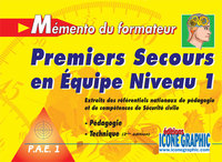 MEMENTO DU FORMATEUR "PREMIERS SECOURS EN EQUIPE - NIVEAU 1"
