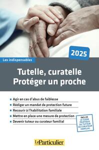 Tutelle, curatelle: protéger un proche