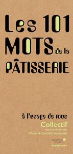 101 MOTS DE LA PATISSERIE