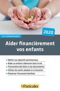 AIDER FINANCIEREMENT VOS ENFANTS 2020 - DEFINIR SES OBJECTIFS PATRIMONIAUX. AIDER UN ENFANT A DEMARR